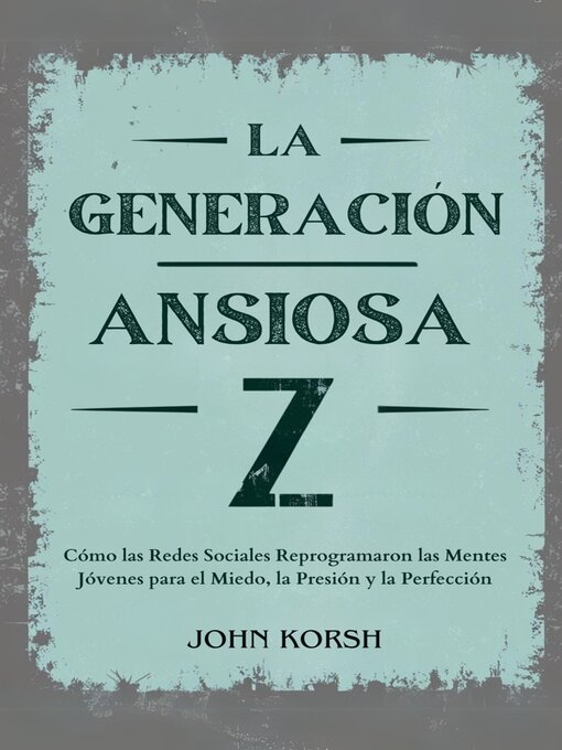 Title details for La Generacion Ansiosa Z by Korsh John - Available